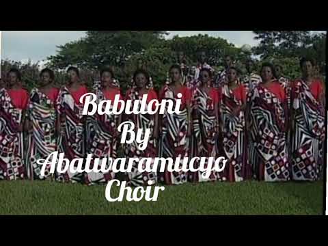BABULONI By Abatwaramucyo Choir