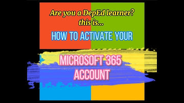 How to Activate Microsoft 365 Account of DepEd Learners