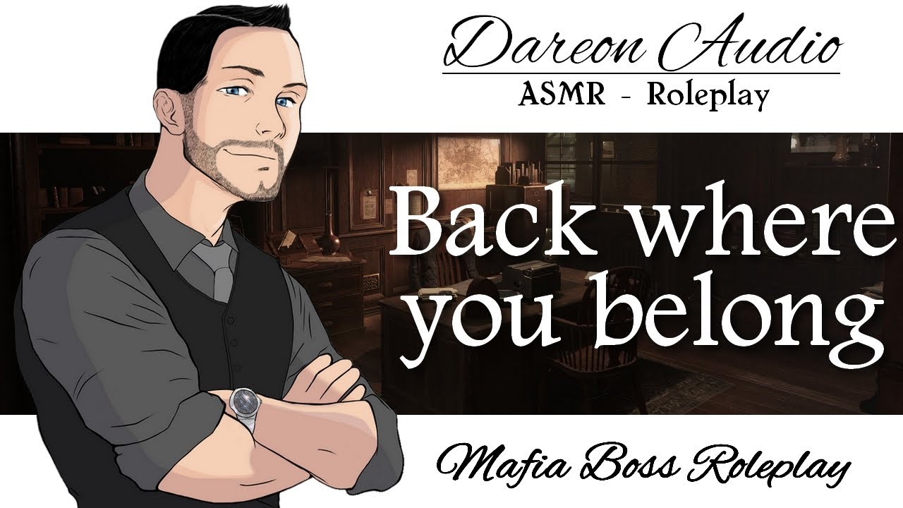 ASMR Voice: Back where you belong [M4F] [Mafia Boss] [Past Relationship] [Romance]