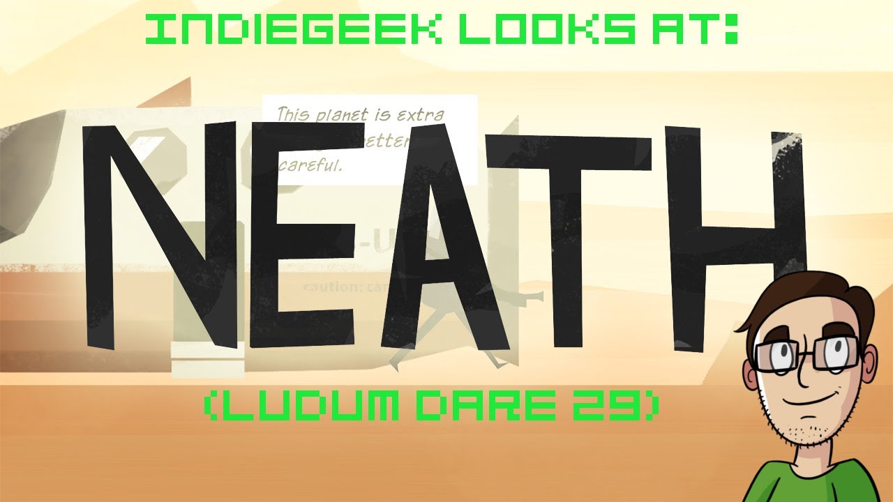 IndieGeek Looks At: Neath (LD29)