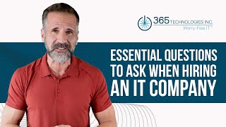 Ask These Questions Before Hiring An IT Company | 365 Technologies, Inc |