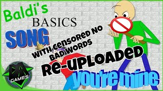 You're Mine Baldi basics song - DaGames censored versión (re-upload again)