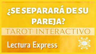 ¿Se SEPARARÁ de su PAREJA? - TAROT INTERACTIVO EXPRESS