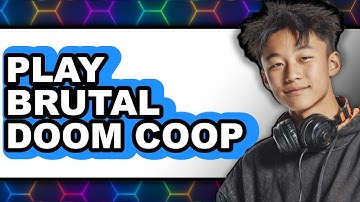 How to Play Brutal Doom Co-op (New 2025)