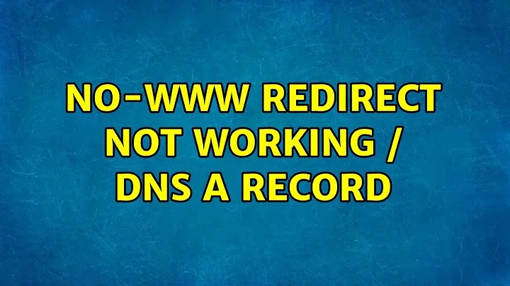no-www redirect not working / DNS A record