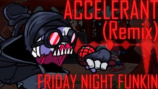 Accelerant [REMIX/COVER] (Friday Night Funkin)