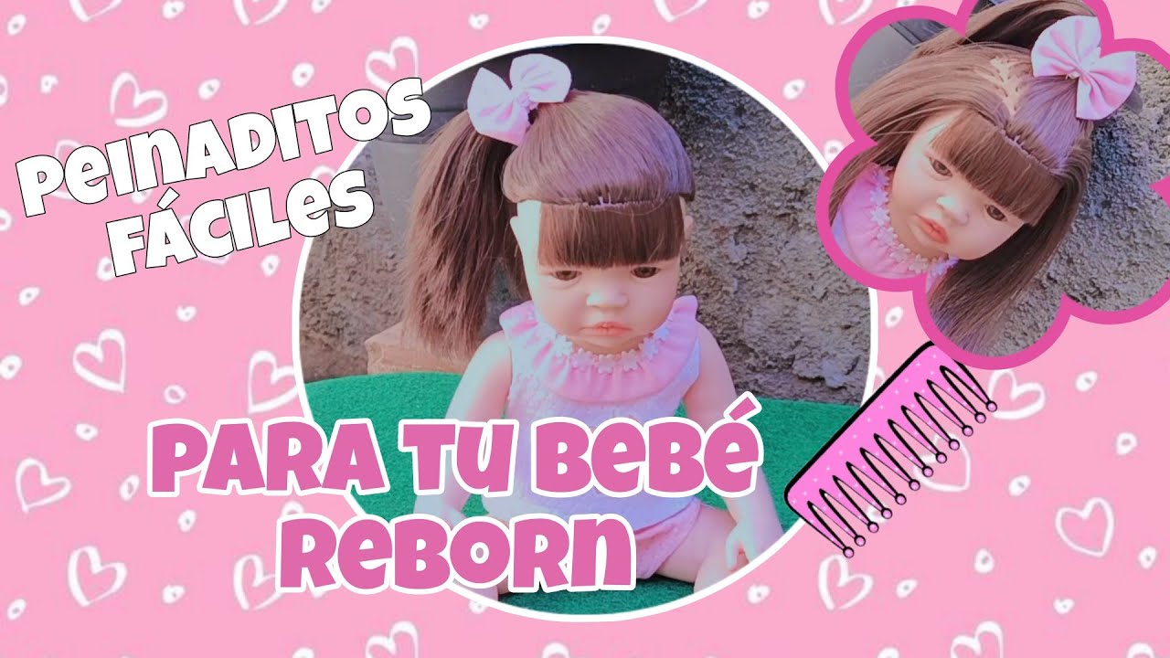 tutorial-de-peinados-para-mu-ecas-beb-reborn-hazlo-t-misma-youtube
