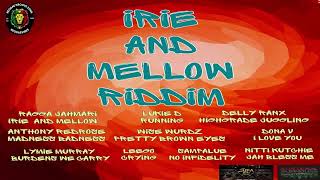 Irie And Mellow Riddim 2025 Ft. Delly Ranx, Ragga Jahmari, Nitty Kutchie