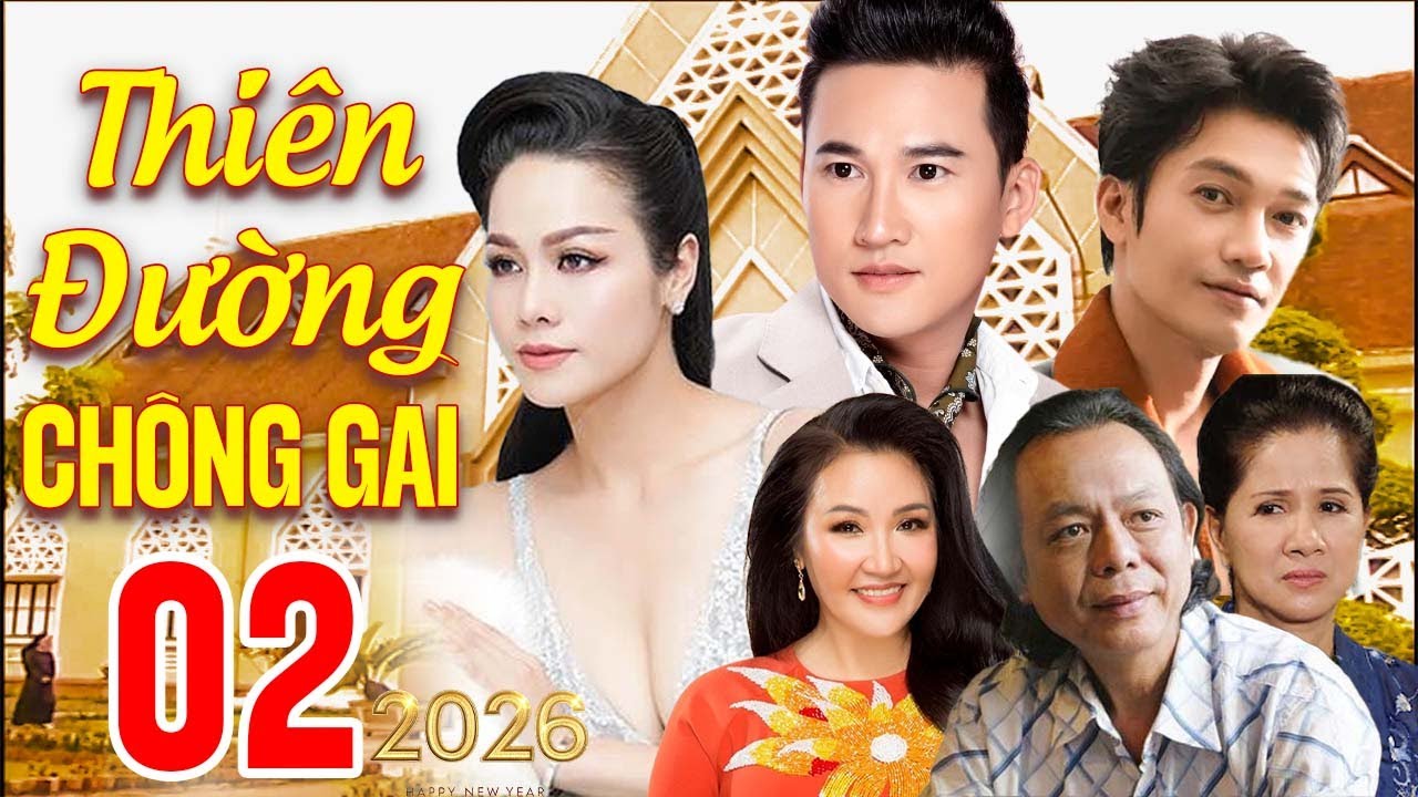 Thiên Đường Chông Gai - Tập 2 | Phim Bộ Tình Cảm Việt Nam Mới Nhất 2026 | Phim Saigon Hay Nhất