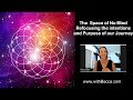 The Space of No Mind * What Are Our Intentions, What is the Purpose of Our Journey?