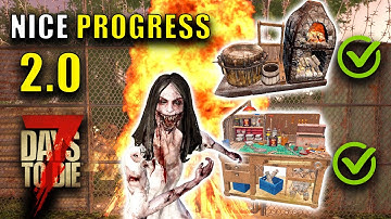 Getting A FORGE and a WORKBENCH in the NEW 7 Days To Die UPDATE 2.0