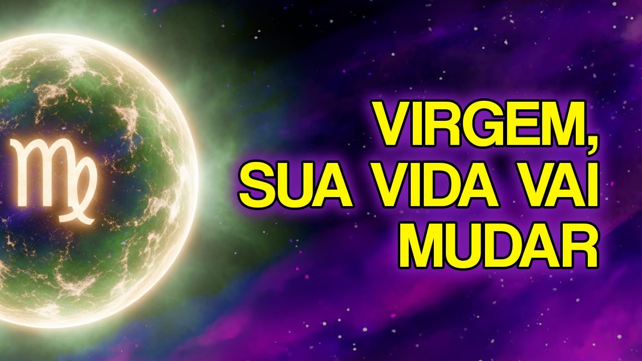 12 COISAS Que Vão Acontecer Com VIRGEM Nos Próximos Dias