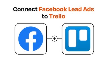 How to Connect Facebook Lead Ads to Trello - Easy Integration