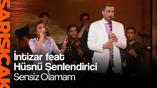 İntizar feat.Hüsnü Şenlendirici - Sensiz Olamam (Sarı Sıcak) Resimi