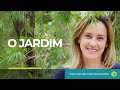 Conheça o jardim do Vida no Jardim - Lucia Borges