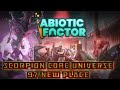 scorpion core universe ( ABIOTIC FACTOR ) 97 NEW PLACE