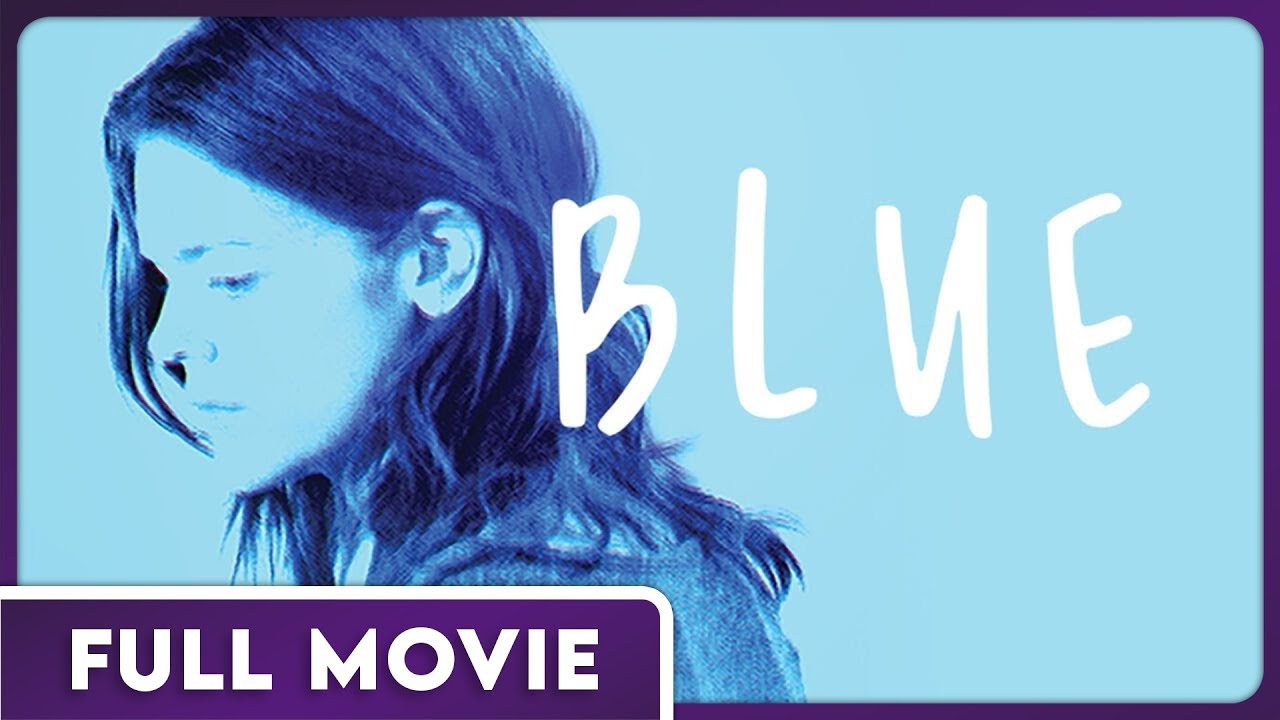 Blue - FULL MOVIE - Award Winning Mental Health ComedyDrama - Female  Director - YouTube