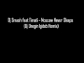 Dj Smash feat Timati - Moscow Never Sleeps (Dj Onegin Igidob Remix)