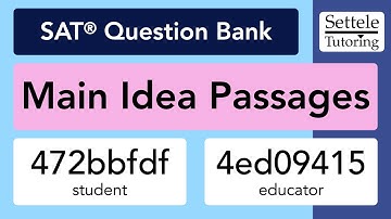 Main Idea Passages (SAT Question Bank 472bbfdf/4ed09415)