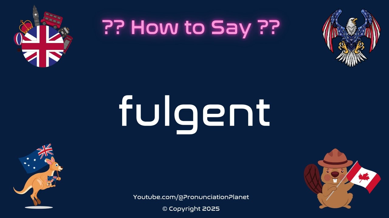 🌟✨ How to Pronounce fulgent? (CORRECTLY) | Pronunciation Planet