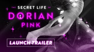 The Secret Life of Dorian Pink | Launch Trailer