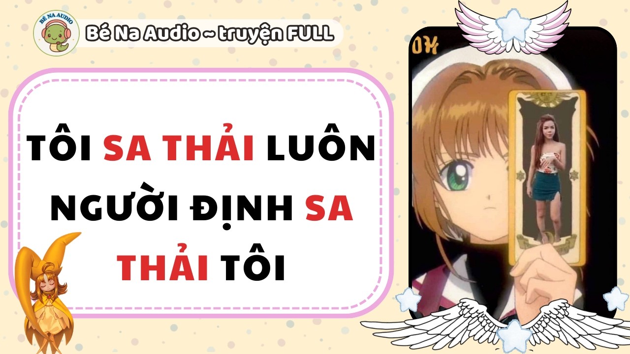 |Audio Game| TÔI SA THẢI LUÔN NGƯỜI ĐỊNH SA THẢI TÔI |Bé Na Audio