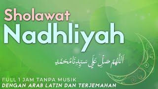 SHOLAWAT NAHDLIYAH MERDU! Tanpa Musik dengan Lirik Arab, Latin, Terjemahan - An Nafi