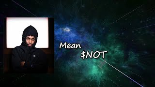 $NOT - Mean ft. Flo Milli  Lyrics