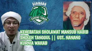 KEHEBATAN SHOLAWAT MANSUB HABIB SHOLEH TANGGUL ||UST. NANANG KURNIA WAHAB