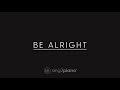 Be Alright Piano Karaoke Instrumental Dean Lewis Be Alright Piano Karaoke Instrumental Dean Lewis