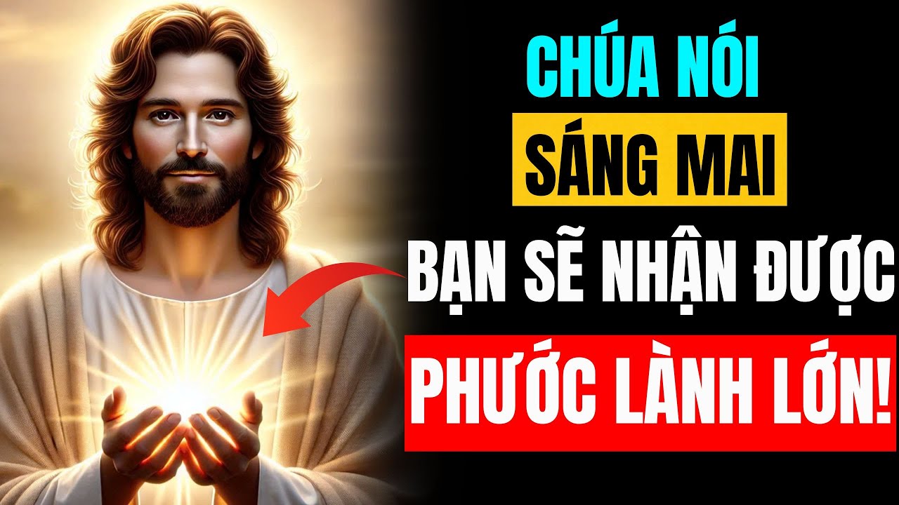 😍CHÚA NÓI! SÁNG MAI BẠN SẼ NHẬN ĐƯỢC TIỀN | PHƯỚC LÀNH CỦA CHÚA - Lời Chúa Hằng Ngày