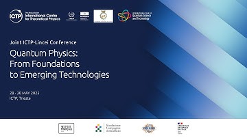 Joint ICTP-Lincei Conference on Quantum Physics: from Foundations to Emerging Technologies - Day 1