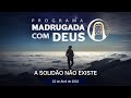 QUAL A NOSSA MISSÃO DE VIDA? | Madrugada com Deus