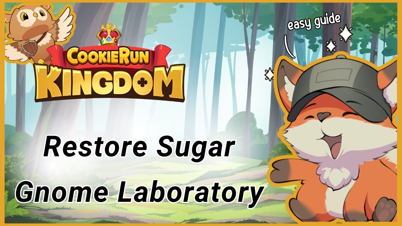 How to Restore Sugar Gnome Laboratory in Cookie Run Kingdom—Unlock Epic Upgrades, Boost Your Kingdom