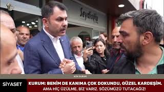 Kurum: Benim de kanıma çok dokundu, güzel kardeşim. Ama hiç üzülme, biz varız.