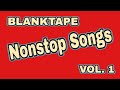 Blanktape  nonstop songs vol1