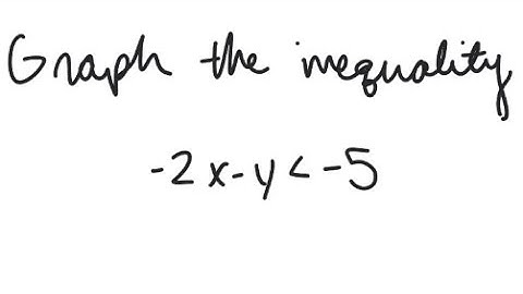 Inequality: Graph the inequality -2x - y ＜ -5