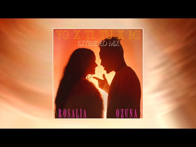 Rosalia & Ozunaâ€™s â€˜Yo X Ti Tu X Miâ€™ English Lyric