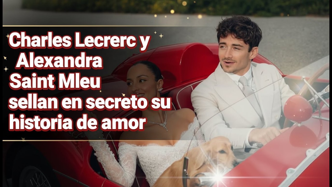 Charles Leclerc y Alexandra Saint Mleux Boda Secreta en Mónaco