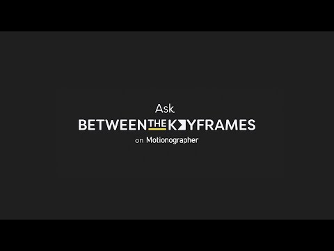 Ask Between the Keyframes (Q13)