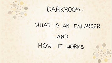 Darkroom   What Is An Enlarger And How It Works SUB ES