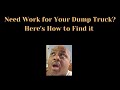 Do You Need Work For Your Dump Truck? Here’s How to Find It   #dumptruck  #work  #grow