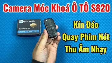 Camera Ngụy Trang Móc Khóa Ô TÔ S820 MẪU MỚI NHẤT 2026 || Hướng Dẫn Cách Dùng A-Z