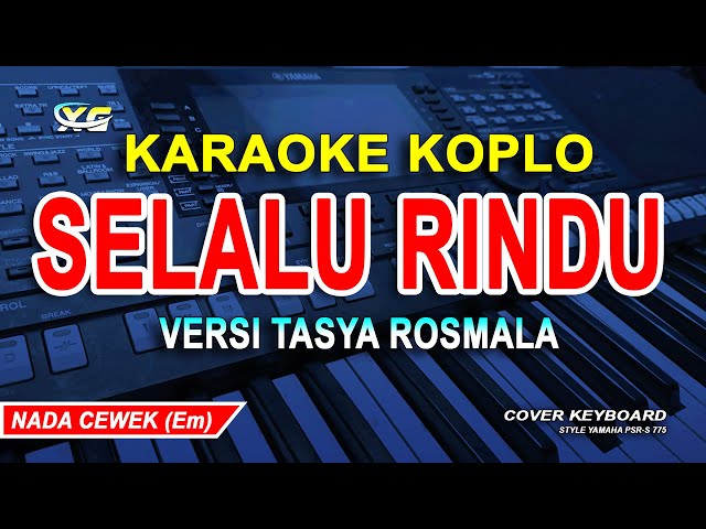 Tasya Rosmala ft. New Pallapa - Selalu Rindu KARAOKE KOPLO  (YAMAHA PSR - S 775) Ineu chyntya class=