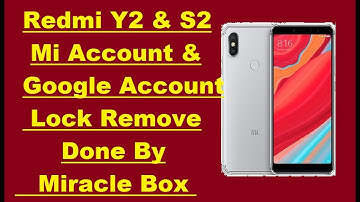 Redmi Y2 & S2 Mi-Account & FRP (Google Account) Lock Remove Done With Miracle Box