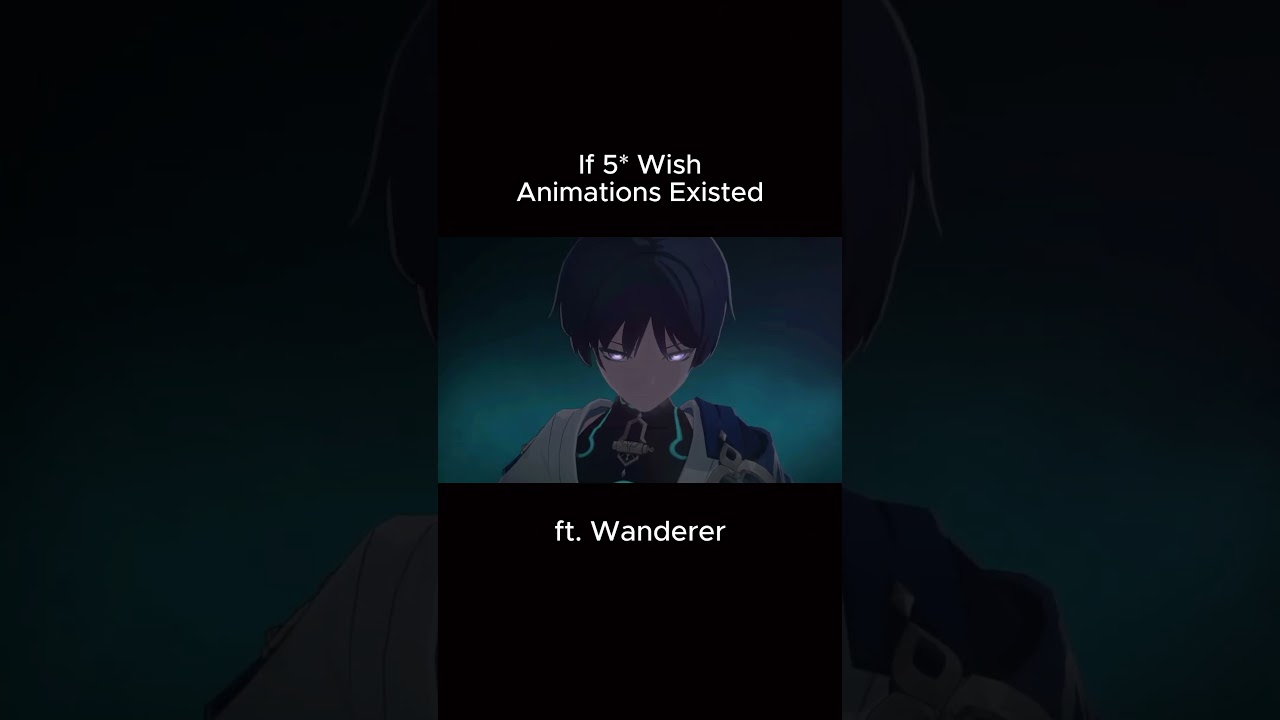 5* Wish Animation (pt. 1) - Wanderer 