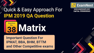 IPM 2019 QA Question Solution By Ajay Sharma | Question - 38 Matrix