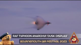 BEST EVER AFTERBURNER RAF TYPHOON DUSK DISPLAY • ANARCHY1 29 SQUADRON BOURNEMOUTH AIR FESTIVAL 2023