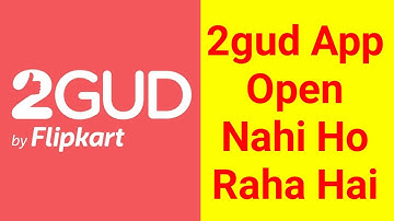 2gud App Open Nahi Ho Raha Hai | 2Gud Not Opening & Working Problem Solve