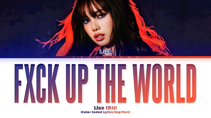 Lisa (리사) - FXCK UP THE WORLD (VIXI Solo Ver.) (Color Coded Lyrics Tradução)